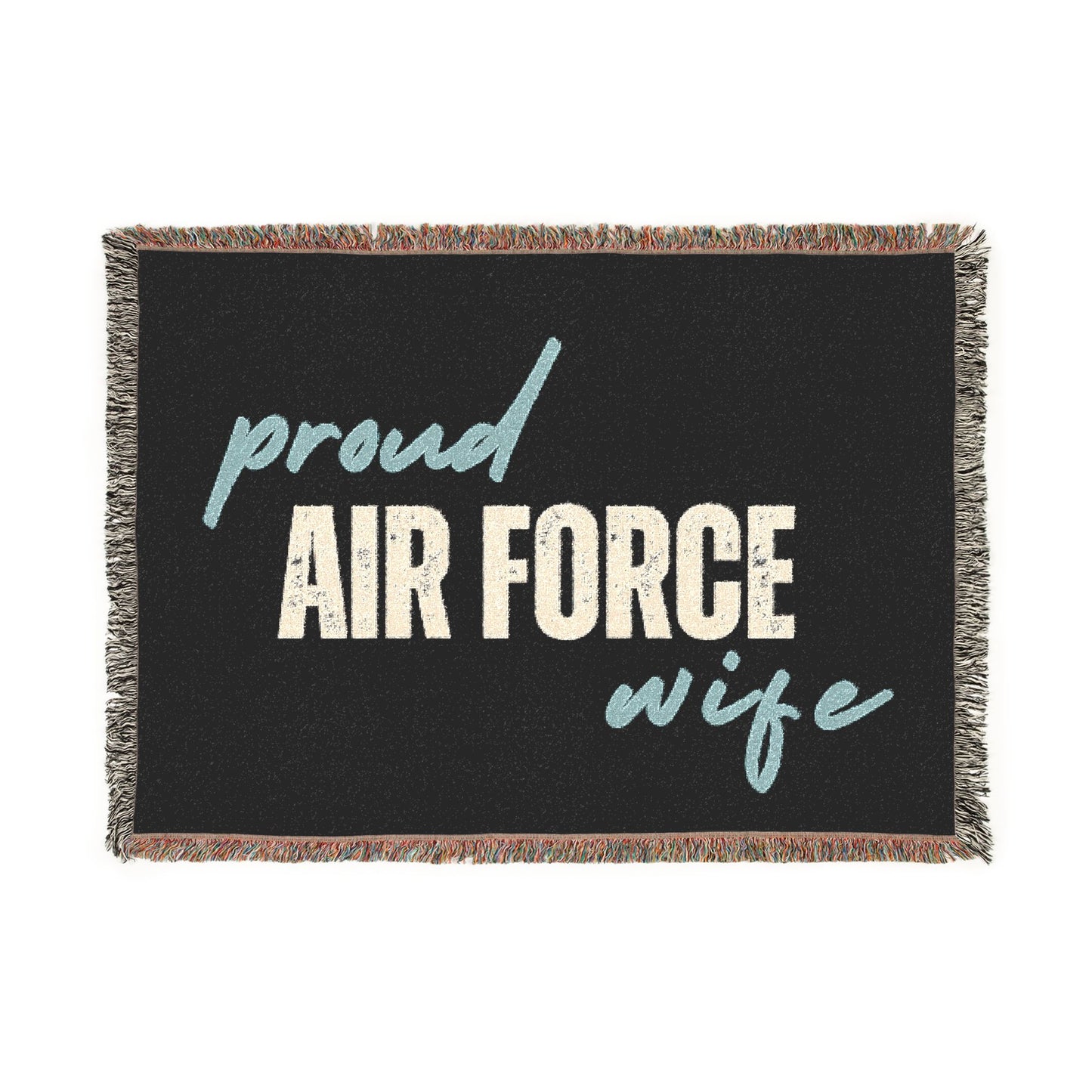 Blanket with 'proud AIR FORCE wife' text on a black background.