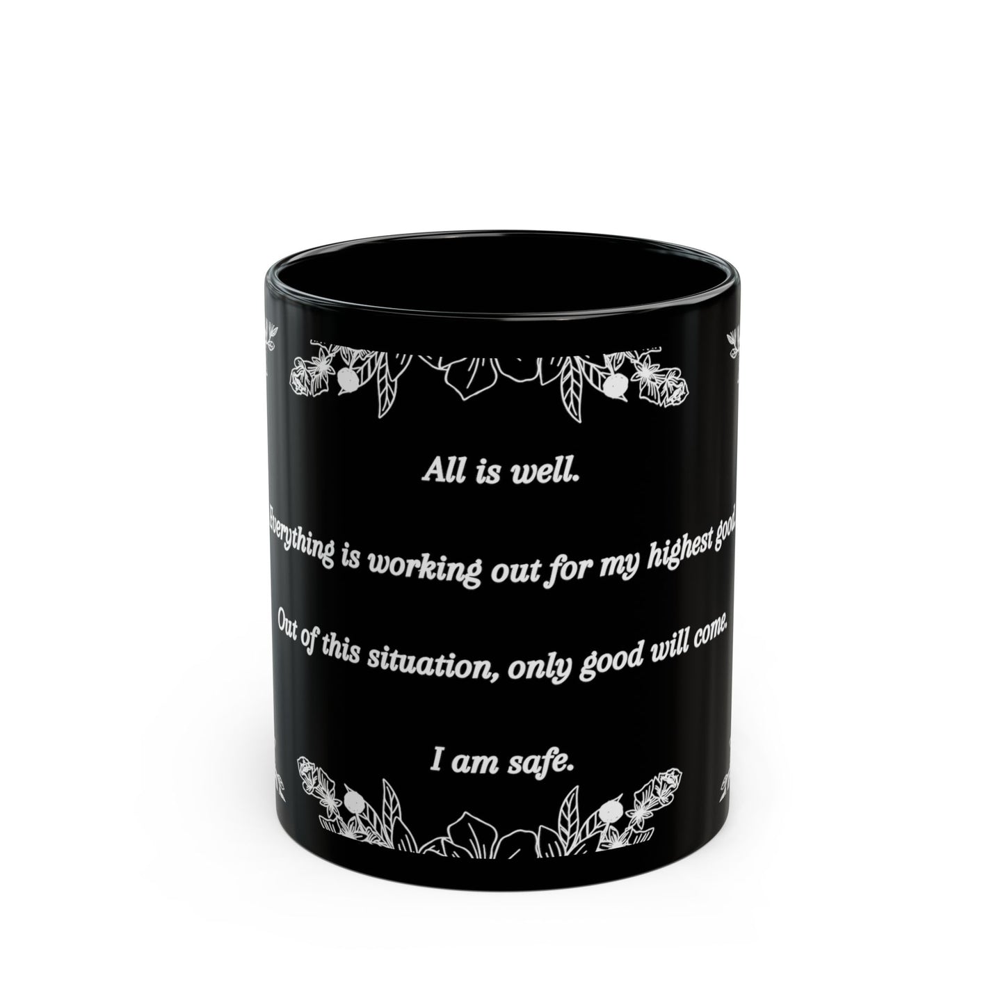 Affirmation Black Mug — 'All is well. I am safe.' Floral Inspirational Coffee Cup (11oz/15oz)