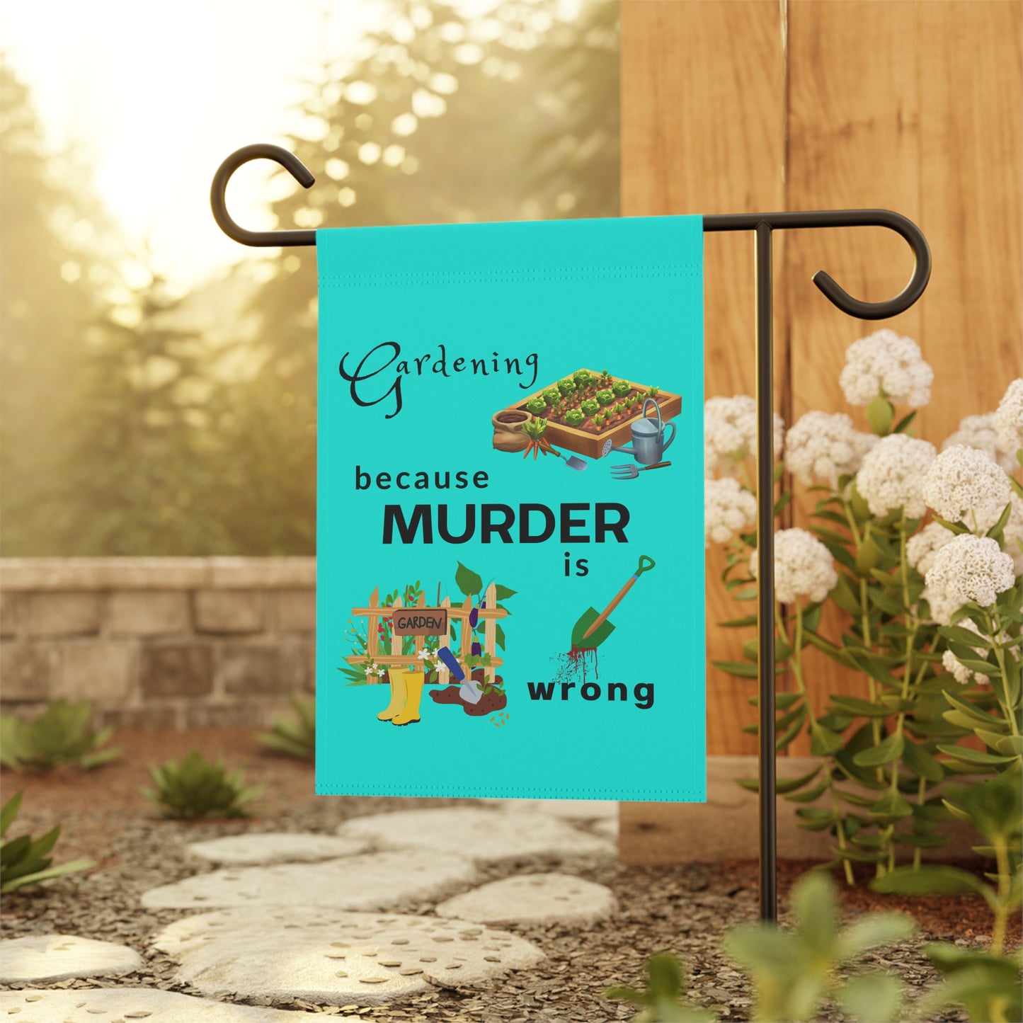 Garden Flag – “Gardening Because Murder Is Wrong” Humorous Outdoor Banner