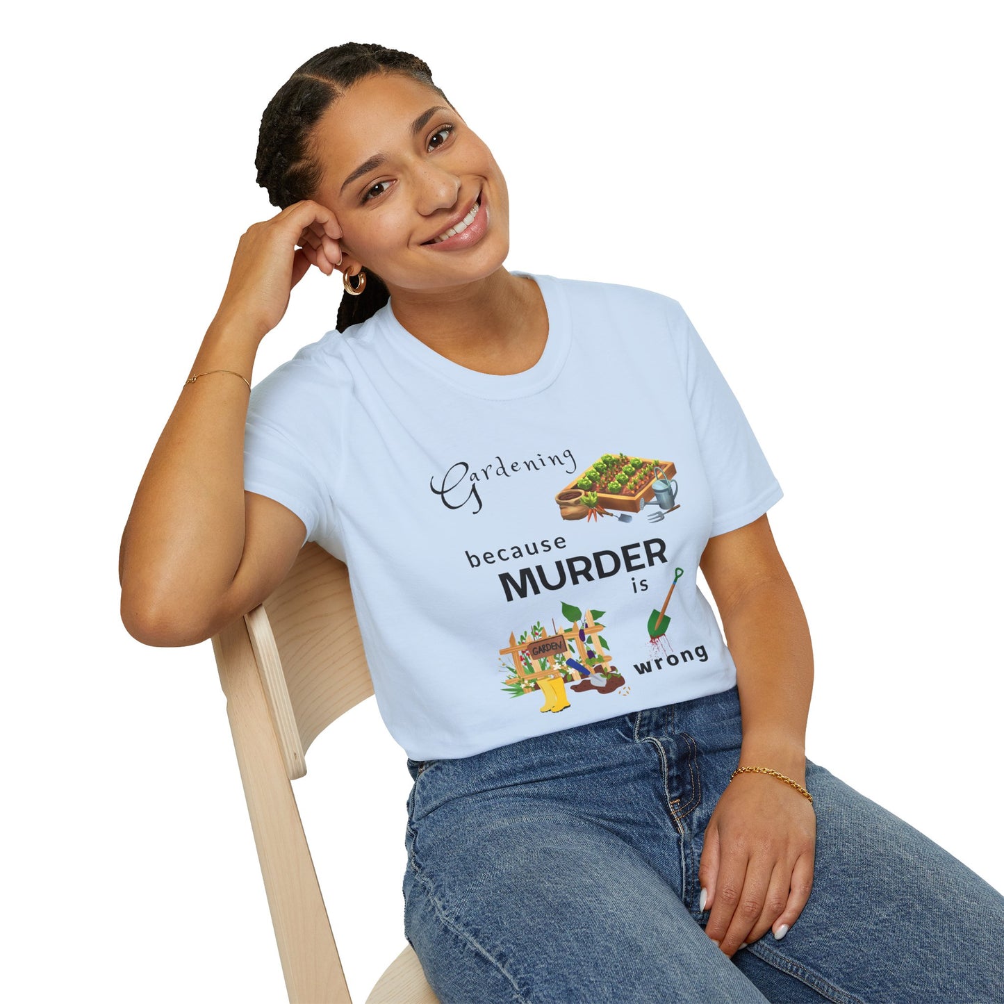 Gardening Because Murder Is Wrong T-Shirt — Funny Gardener Tee