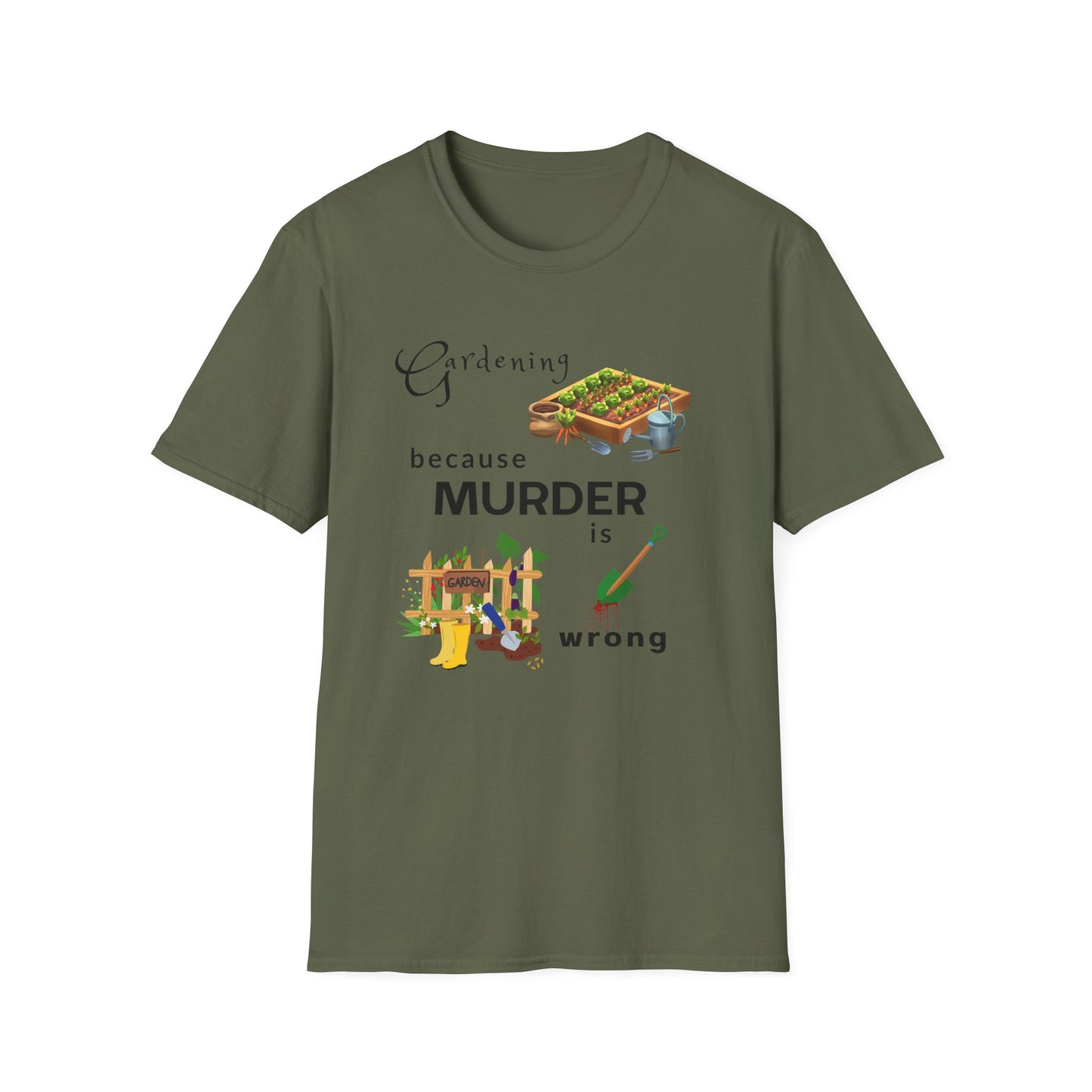 Gardening Because Murder Is Wrong T-Shirt — Funny Gardener Tee
