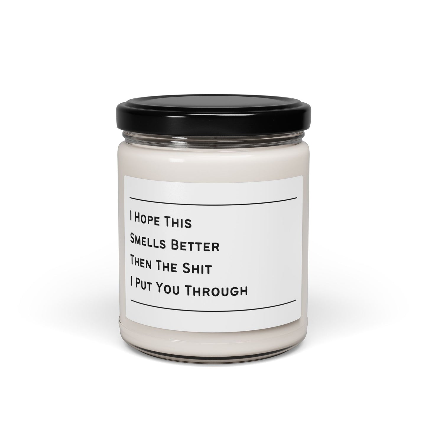 "I hope this smells better" | Soy Candle | 9oz Jar