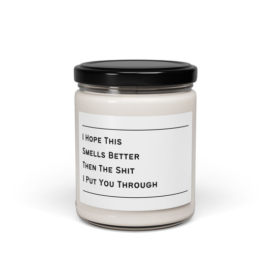 "I hope this smells better" | Soy Candle | 9oz Jar