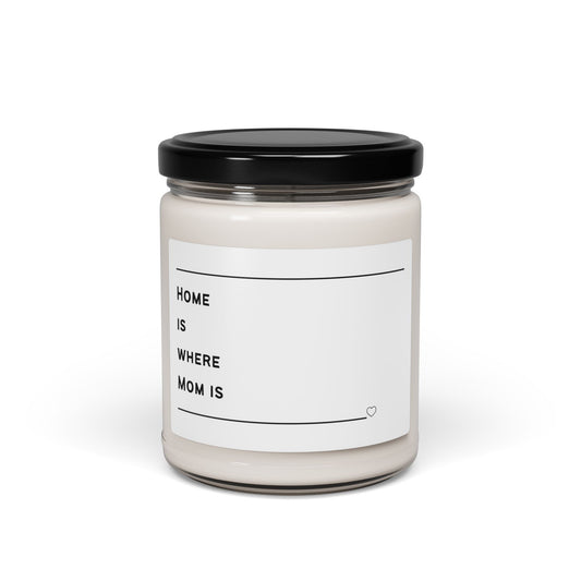 "Home Is Where Mom Is"  | Soy Candle | 9 oz Jar
