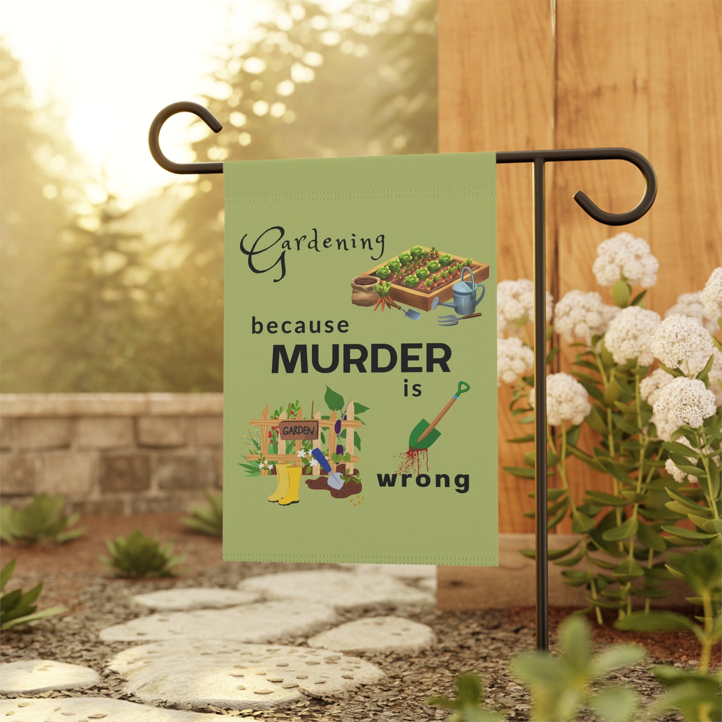 Garden Flag - "Gardening Because Murder Is Wrong" Humorous Outdoor Garden Banner