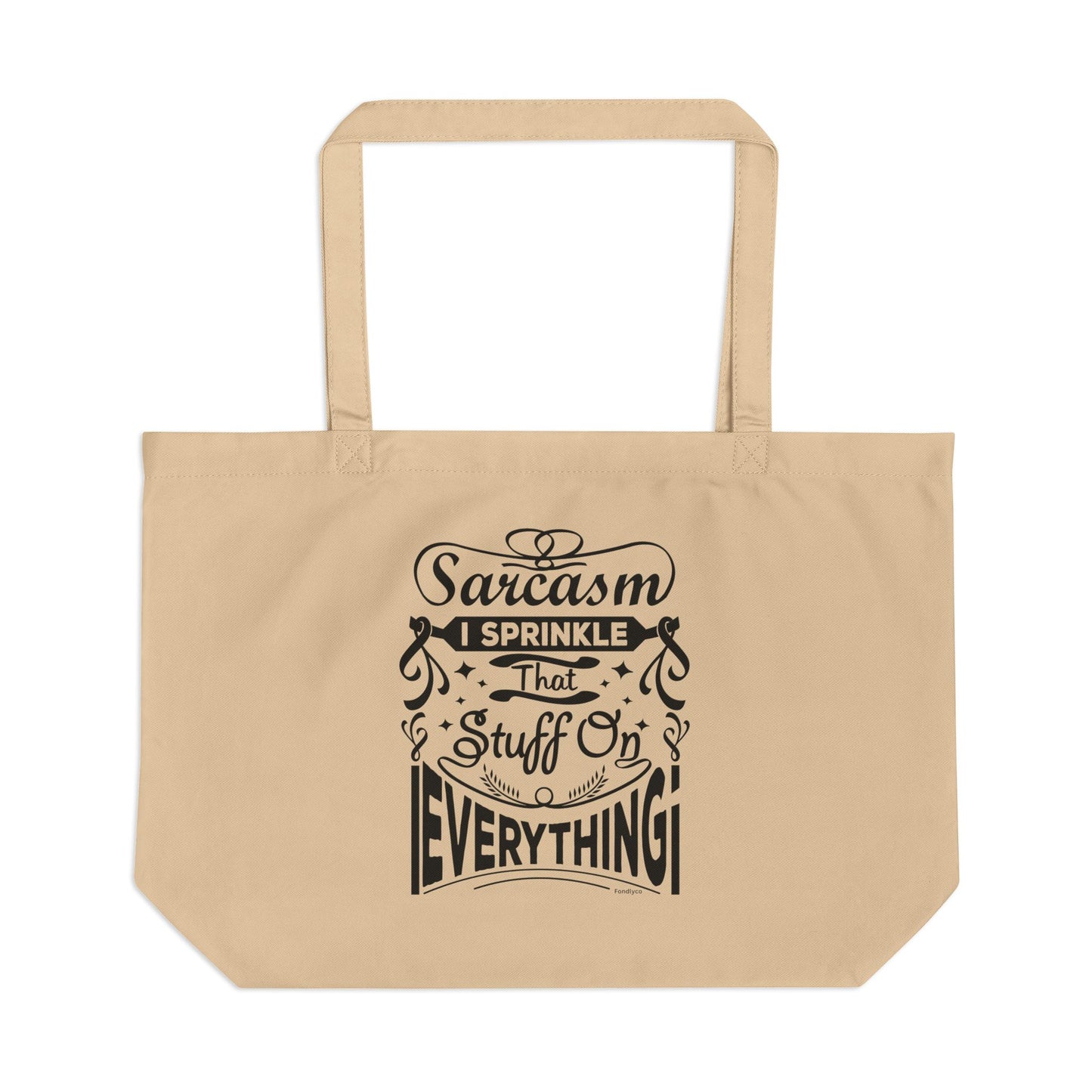 Sarcasm Tote Bag — "I Sprinkle That Stuff On Everything" Large Eco Canvas Tote