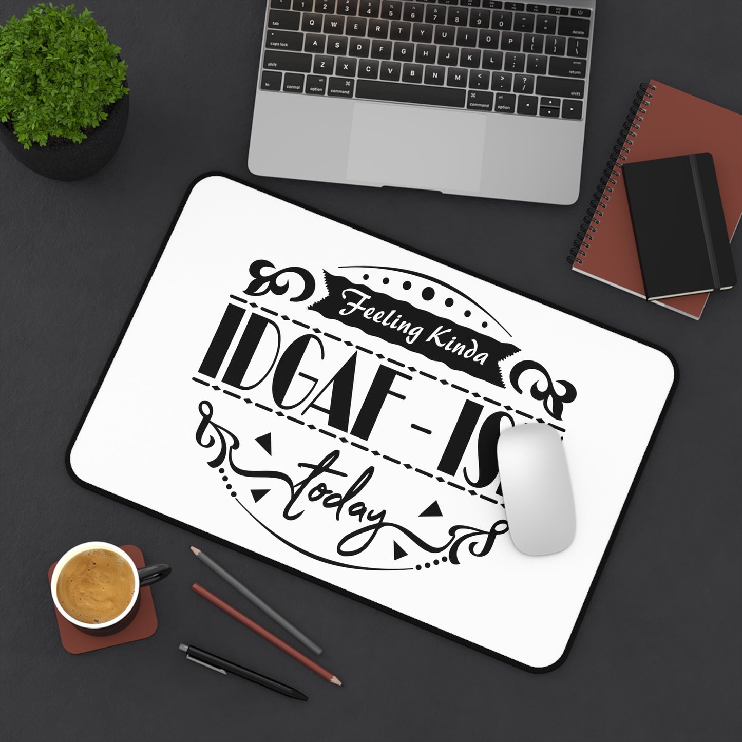 IDGAF-ish Today Desk Mat — Funny Office Mousepad for Work & Home