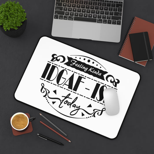IDGAF-ish Today Desk Mat — Funny Office Mousepad for Work & Home