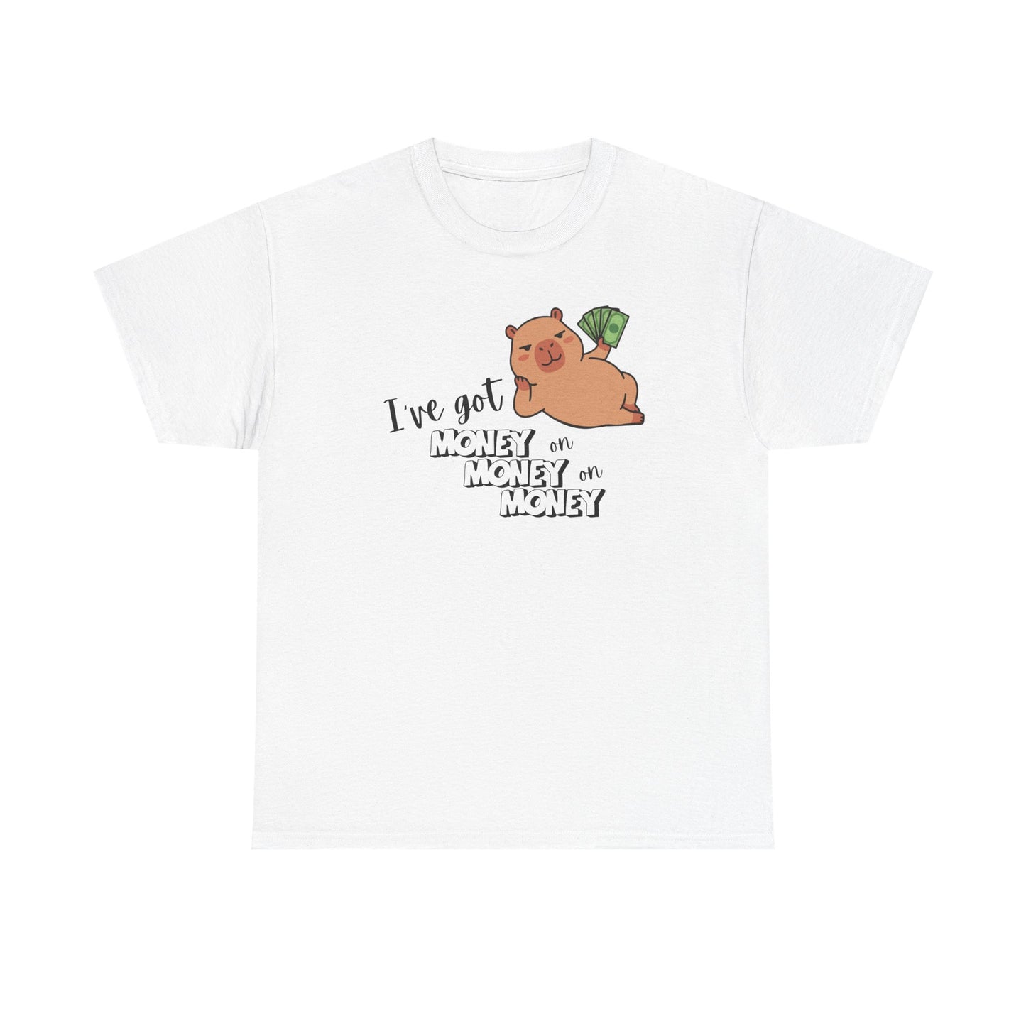 "I’ve got money on money on money" Capybara Graphic T-Shirt