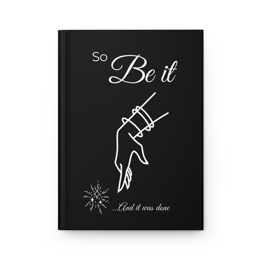 So Be It Hardcover Journal — Gothic Spellbook Notebook ('And it was done') | Graduation | Halloween