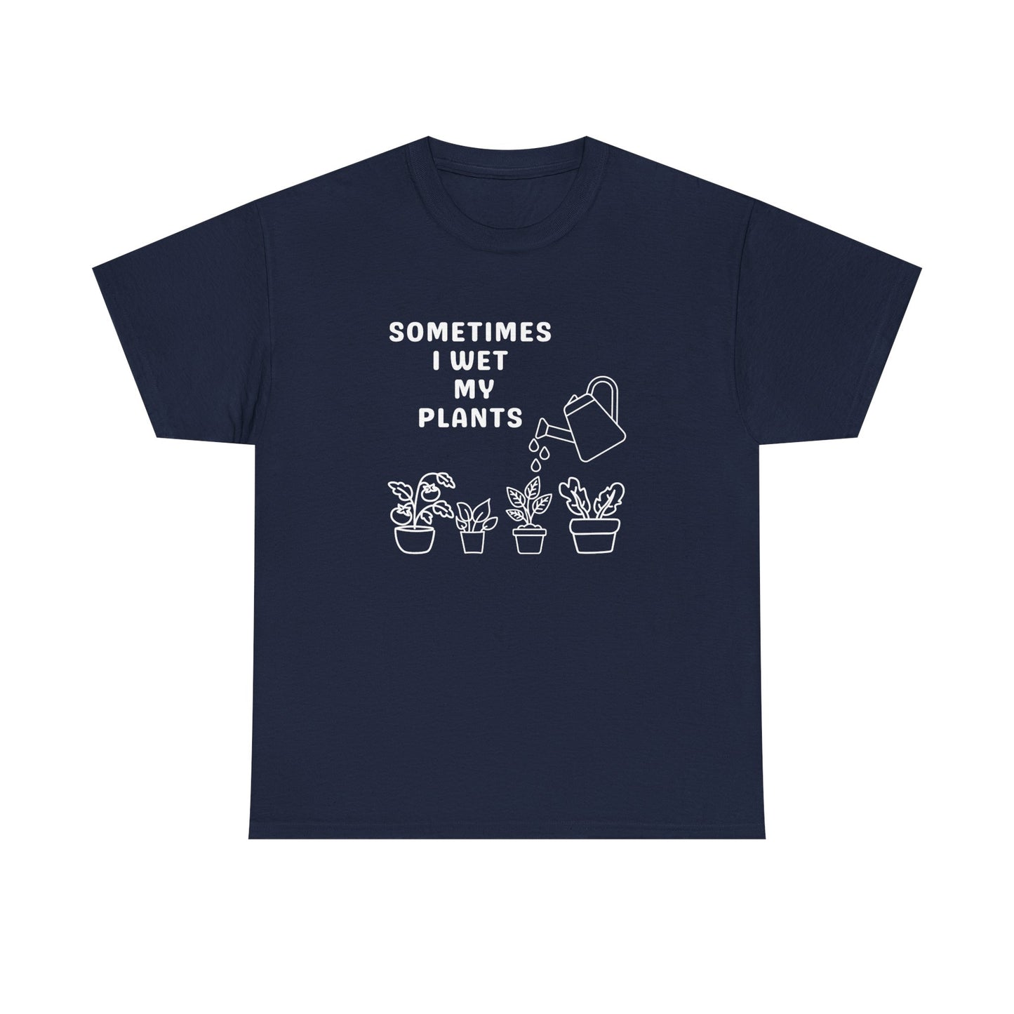 Funny 'Sometimes I Wet My Plants' T-Shirt — Plant Lover Gardening Tee